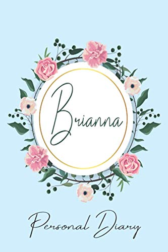 Brianna Personal Diary: Personalized Name Floral Blank Lined Journal For Girls And Women by Grabitees Customized Name Designs