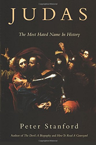 Judas: The Most Hated Name in History by Peter Stanford