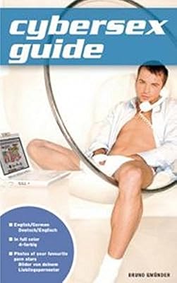 Cybersex Guide: Chi Chi LaRue's Live and Raw (English and German Edition)