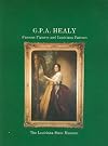 G. P. A. Healy : famous figures and Louisiana patrons : [exhibition] the Louisiana State Museum, December 1976-May 1977 : catalogue