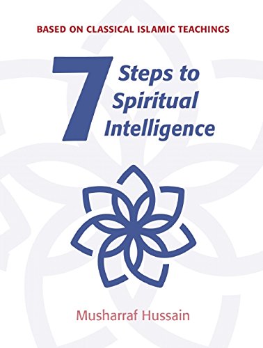 Seven Steps to Spiritual Intelligence by Musharraf Hussain