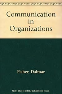 Communication in organizations by Dalmar Fisher