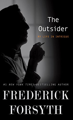 The Outsider: My Life in Intrigue by Frederick Forsyth