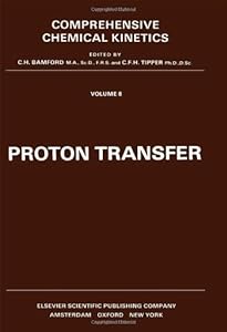 Proton Transfer: Proton Transfer of Related Reactions (Comprehensive Chemical Kinetics)