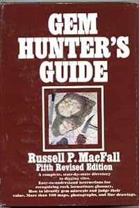 Gem hunter's guide: How to find and identify gem minerals by Russell P MacFall