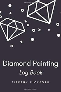 Painting Diamond Log Book: Tracking Progress, Selling Projects Log vol. 1