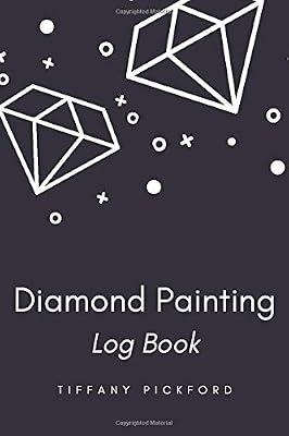 Painting Diamond Log Book: Tracking Progress, Selling Projects Log vol. 1