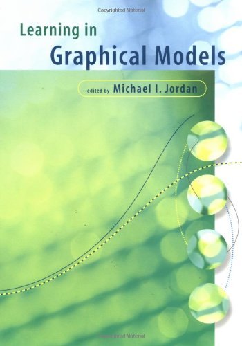 Learning in Graphical Models (Adaptive Computation and Machine Learning) by Michael Irwin Jordan