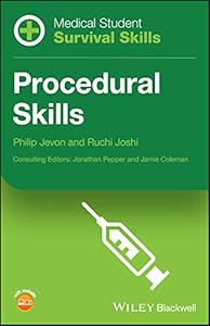 Medical Student Survival Skills: Procedural Skills by Philip Jevon