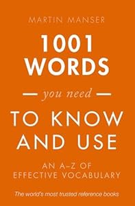 1001 Words You Need To Know and Use: An A-Z of Effective Vocabulary