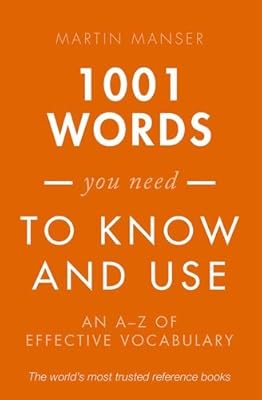 1001 Words You Need To Know and Use: An A-Z of Effective Vocabulary