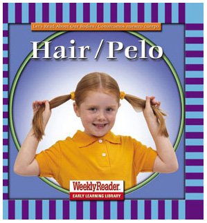 Hair/Pelo (Let's Read About Our Bodies) (English and Spanish Edition)