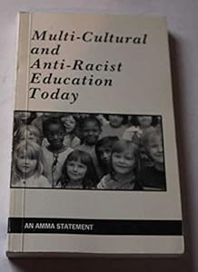 Multicultural And Anti-Racist Education Today: An A.M.M.A.Statement