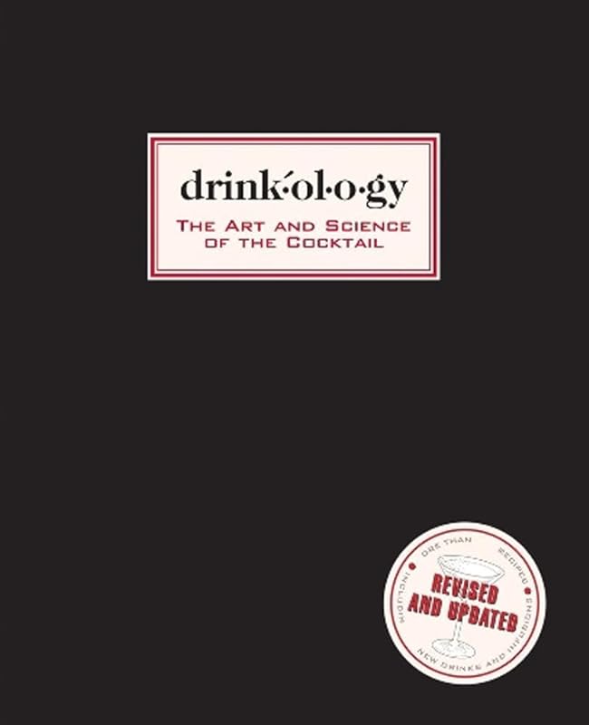 Drinkology: Revised and Updated: The Art and Science of the Cocktail by James Waller
