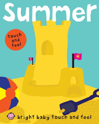 Bright Baby Touch and Feel Summer by Roger Priddy