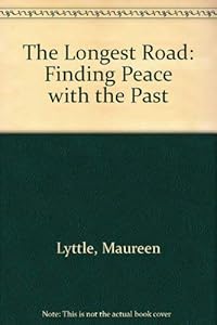 The Longest Road: Finding Peace with the Past by Maureen Lyttle