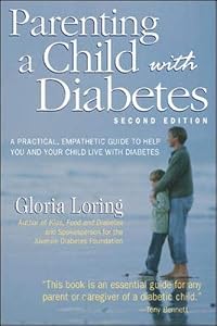 Parenting a Child With Diabetes : A Practical, Empathetic Guide to Help You and Your Child Live with Diabetes by Gloria Loring