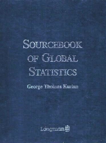 Source Book of Global Statistics by George Thomas Kurian