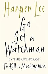 Go Set a Watchman: A Novel