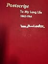 Postscript to My Long Life, 1862-1964