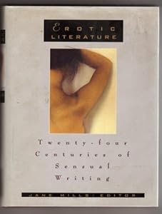 Erotic Literature: Twenty-Four Centuries of Sensual Writing