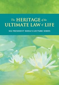 The Heritage of the Ultimate Law of Life: Commentaries on the Writings of Nichiren by Daisaku Ikeda