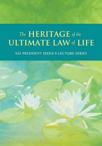 The Heritage of the Ultimate Law of Life: Commentaries on the Writings of Nichiren by Daisaku Ikeda