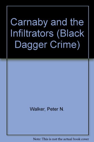 Carnaby and the Infiltrators by Peter N. Walker