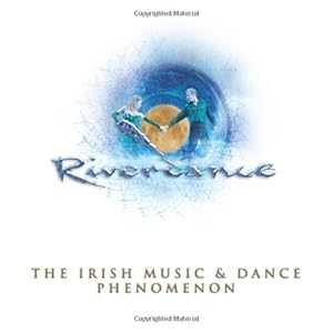 River Dance: The Irish Music and Dance Phenomenon (2010-07-01)