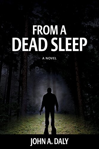 From a Dead Sleep (A Sean Coleman Thriller Book 1) by John A. Daly