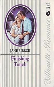 Finishing Touch (Silhouette Romance) by Jane Bierce