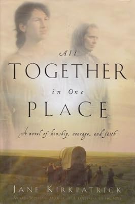 All Together in One Place (Kinship and Courage Series #1)