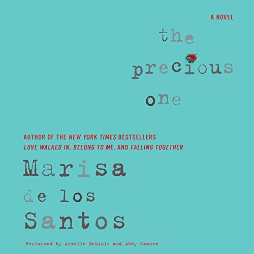 The Precious One: Library Edition by Marisa De los Santos