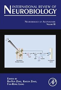 Neurobiology of Acupuncture (ISSN Book 111) by Bai-Yun Zeng
