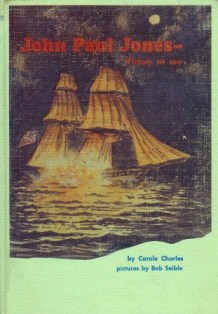 John Paul Jones - Victory at Sea: A Narrative Poem (Stories of the Revolution) by Carole Charles