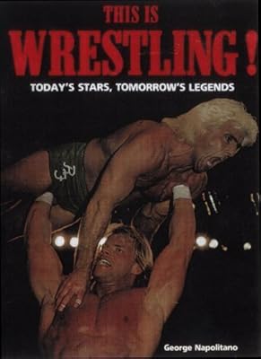 This Is Wrestling!: Today's Stars, Tomorrow's Legends