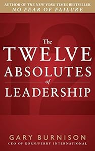 The Twelve Absolutes of Leadership