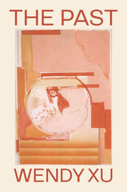 The Past (Wesleyan Poetry Series) by Wendy Xu