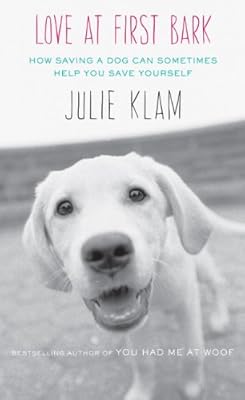 Love at First Bark: How Saving a Dog Can Sometimes Help You Save Yourself