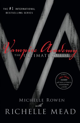 Vampire Academy: The Ultimate Guide by Michelle Rowen
