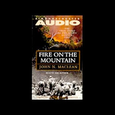 Fire on the Mountain: The True Story of the South Canyon Fire