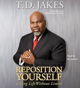 Reposition Yourself: Living Life Without Limits (5 CD Set) by T.D. Jakes