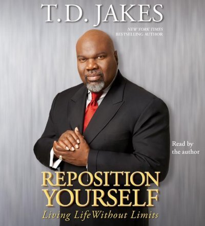 Reposition Yourself: Living Life Without Limits (5 CD Set) by T.D. Jakes