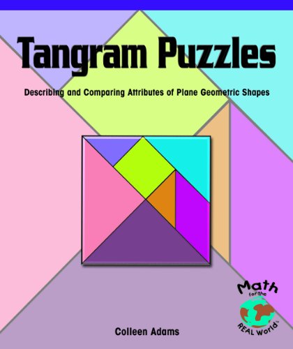 Tangram Puzzles: Describing and Comparing Attributes of Plane Geometric Shapes (Powermath) by Colleen Adams