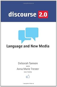 Discourse 2.0: Language and New Media (Georgetown University Round Table on Languages and Linguistics series) by Deborah Tannen