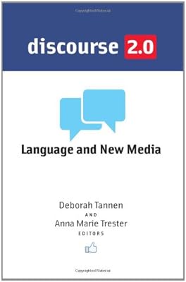 Discourse 2.0: Language and New Media (Georgetown University Round Table on Languages and Linguistics series)