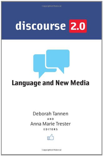 Discourse 2.0: Language and New Media (Georgetown University Round Table on Languages and Linguistics series) by Deborah Tannen