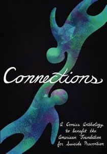 Connections: A Comics Anthology to benefit the American Foundation for Suicide Prevention by Canada Keck