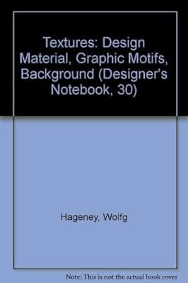 Textures: Design Material, Graphic Motifs, Background (Designer's Notebook, 30)