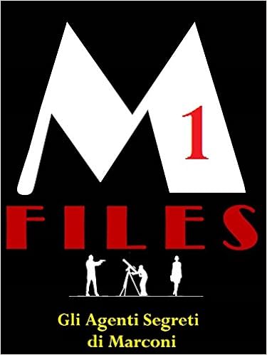 Giulio Leoni, Enrico Luceri, Massimo Pietroselli - M-Files Vol. 1 - Gli agenti segreti di Marconi (2016)